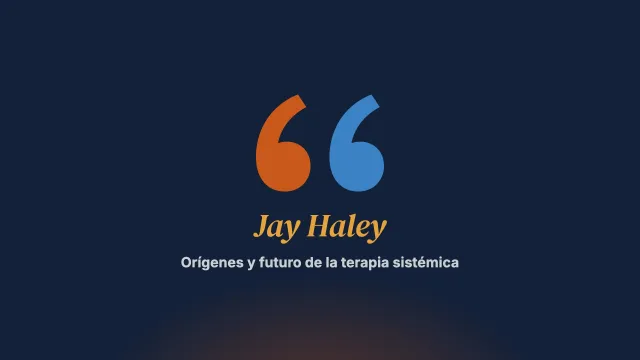 Terapia sistémica: sus orígenes, su presente y su futuro. Entrevista a Jay Haley
