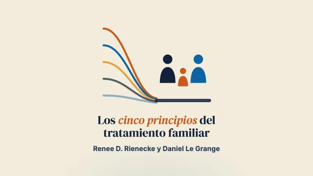 Los cinco principios del tratamiento basado en la familia para los trastornos de la conducta alimentaria en la adolescencia