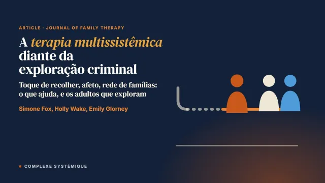 A terapia multissistêmica diante da exploração criminal de crianças e adolescentes: o ponto de vista de jovens e famílias