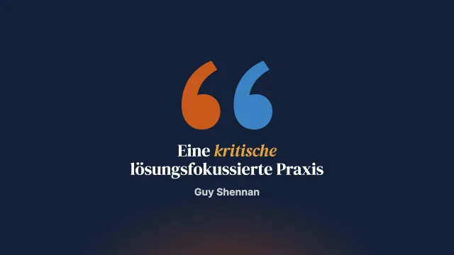 Auf dem Weg zu einer kritischen lösungsfokussierten Praxis?