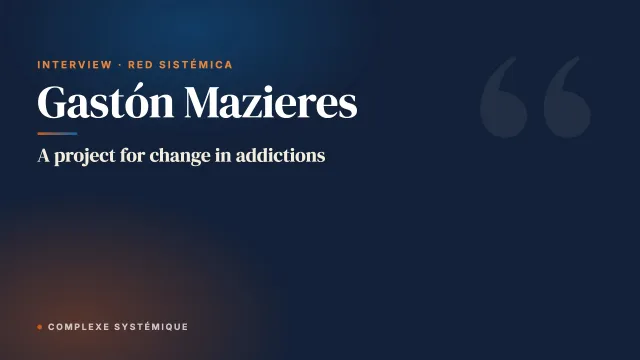 A project for change in addictions. Interview with Gastón Mazieres