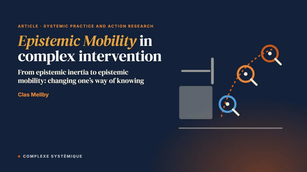 Epistemic Mobility in Complex Intervention: Rethinking Knowledge in Systemic Practice