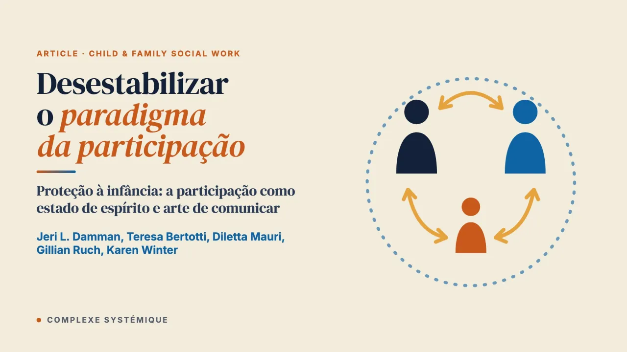 Desestabilizar o paradigma da participação na proteção à infância: uma abordagem contextual, relacional, ancorada e pragmática