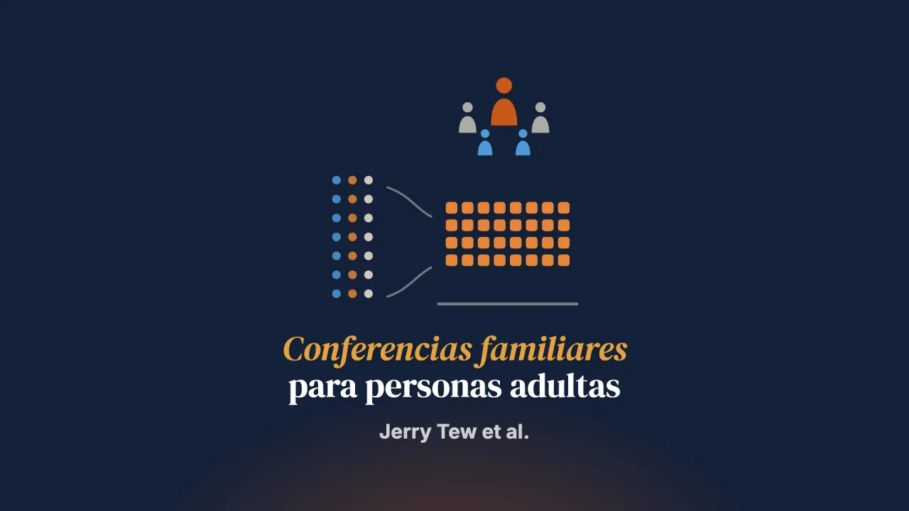 Especificar el modelo de práctica de las conferencias familiares y de grupo para personas adultas: informe de una consulta Delphi