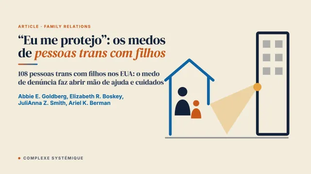 “Eu me protejo para evitar a proteção à infância”: os medos de pessoas trans com filhos diante da busca de ajuda e dos sistemas de serviço social