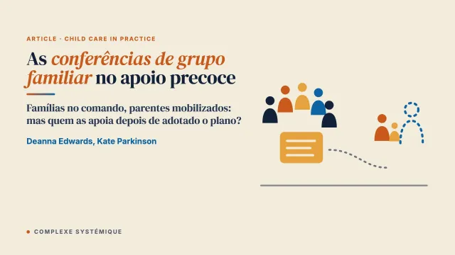 As conferências de grupo familiar no apoio precoce: uma análise em pequena escala de um serviço existente e implicações para a prática