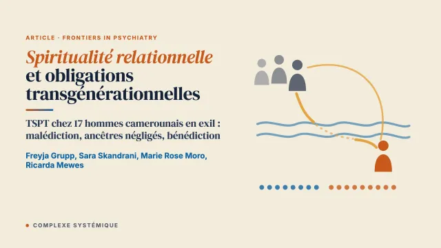 Spiritualité relationnelle et obligations transgénérationnelles : le rôle de la famille dans les modèles explicatifs profanes du trouble de stress post-traumatique chez des hommes camerounais demandeurs d’asile et migrants sans papiers en Europe