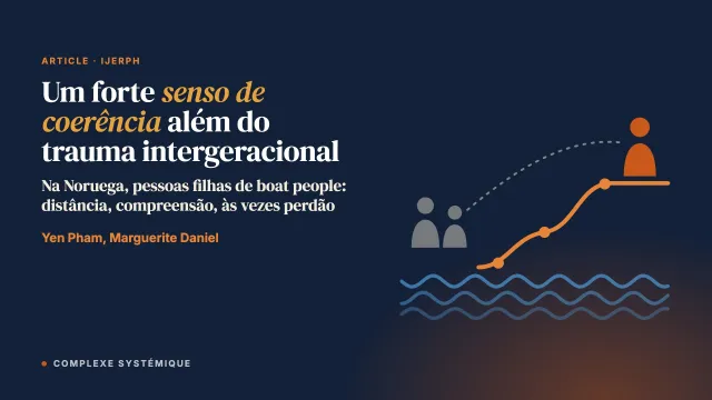 Desenvolver um forte senso de coerência para superar o trauma intergeracional: relatos de pessoas adultas filhas de boat people vietnamitas