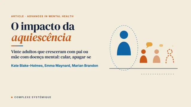 O impacto da aquiescência: um modelo de enfrentamento construído a partir de filhos de pais com doença mental