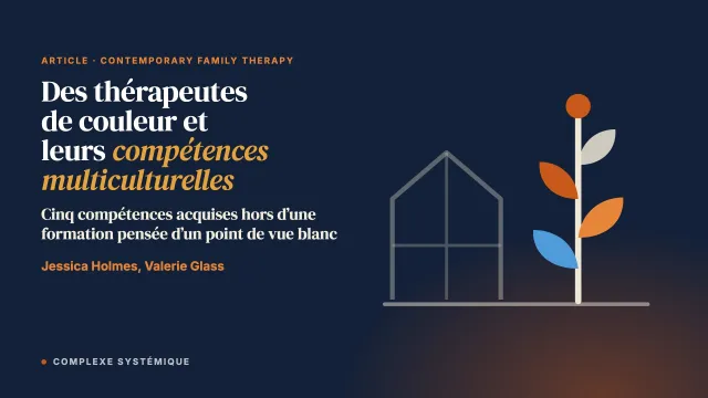 Comment les thérapeutes de couple et de famille de couleur développent leurs compétences multiculturelles en relation d’aide