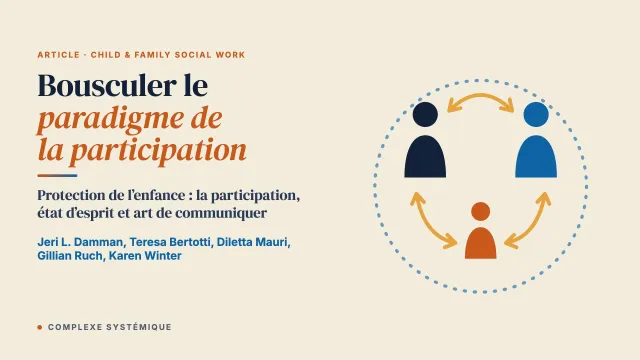 Bousculer le paradigme de la participation en protection de l’enfance : une approche contextuelle, relationnelle, ancrée et pragmatique