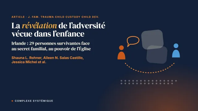 Une perspective socio-interpersonnelle sur la révélation de l’adversité vécue dans l’enfance : une approche qualitative comparative auprès de personnes survivantes irlandaises