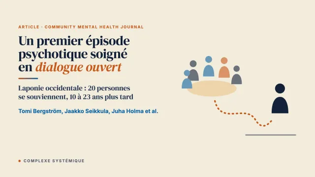 Le vécu rétrospectif du traitement d’un premier épisode psychotique en dialogue ouvert : une étude qualitative