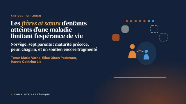 Réactions, adaptation et besoins de soutien des frères et sœurs d’enfants atteints d’une maladie limitant l’espérance de vie : l’expérience des parents