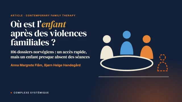 Où est l’enfant dans les services de thérapie familiale après des violences familiales ? Une étude du service norvégien de protection de la famille