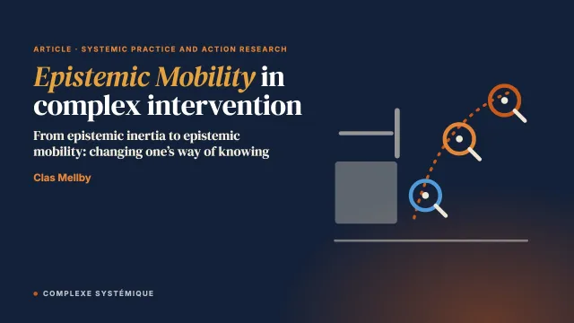 Epistemic Mobility in Complex Intervention: Rethinking Knowledge in Systemic Practice