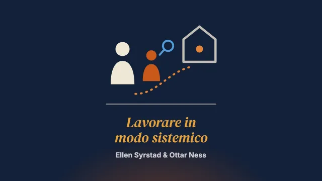 «Non si tratta solo di fare o dire le cose giuste»: lavorare in modo sistemico con le famiglie dei minori in tutela pubblica