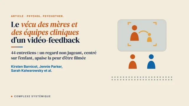 Le vécu des mères et des équipes cliniques d’un essai d’intervention parent-nourrisson par vidéo-feedback pour des mères aux difficultés compatibles avec un « trouble de la personnalité » : une étude qualitative par entretiens