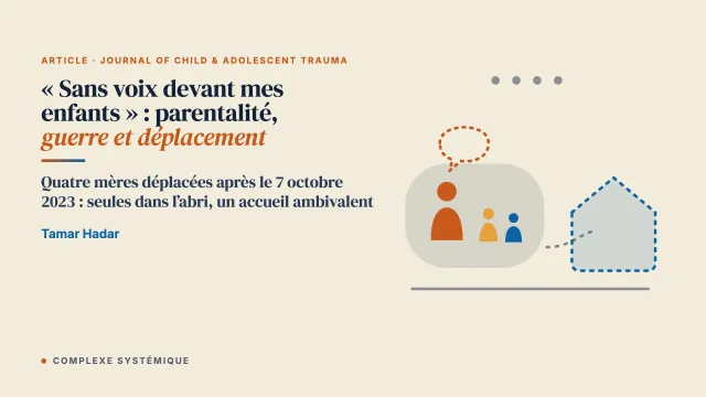 « Sans voix devant mes enfants » : une analyse thématique de l’expérience de parents pendant la guerre et le déplacement