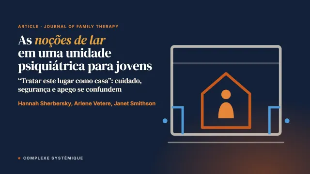 “Tratar este lugar como casa”: as noções de lar em uma unidade de internação psiquiátrica para jovens e suas implicações para a formação das equipes