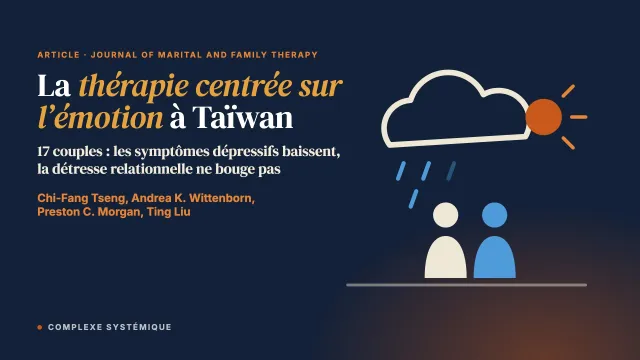 Explorer l’efficacité de la thérapie centrée sur l’émotion sur les symptômes dépressifs et la détresse relationnelle chez des couples à Taïwan : un essai pragmatique à bras unique