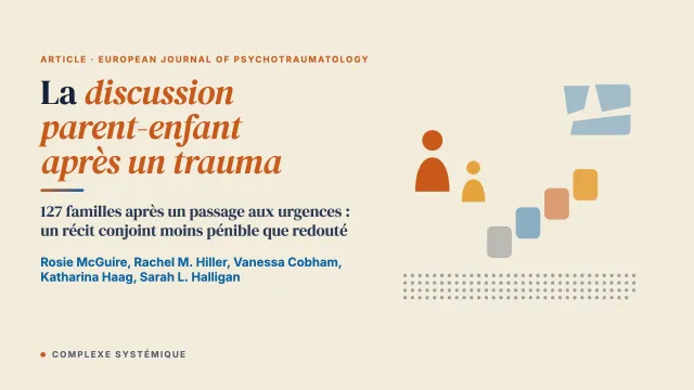 Une étude à méthodes mixtes de la discussion parent-enfant après un trauma et des effets d’un encouragement à s’y engager