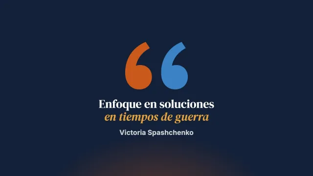 Un enfoque centrado en soluciones en tiempos de guerra: miradas desde dentro