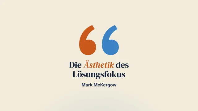 Lösungsfokussierte Arbeit als Ästhetik