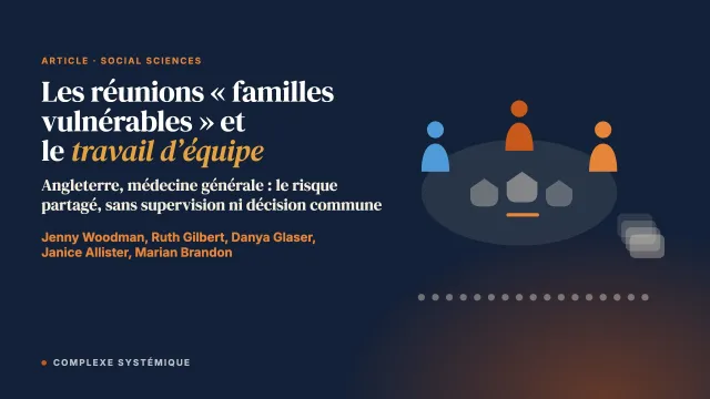 Les réunions « familles vulnérables » : un moyen de favoriser le travail d’équipe dans les réponses quotidiennes des médecins généralistes à la maltraitance des enfants ?