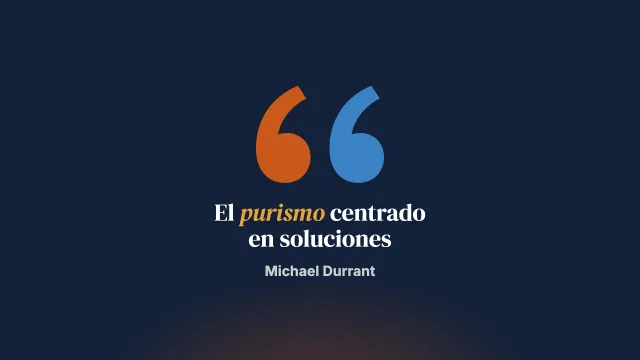 Confesiones de un purista sin complejos de lo centrado en soluciones: ¿qué es (y qué no es) centrado en soluciones?
