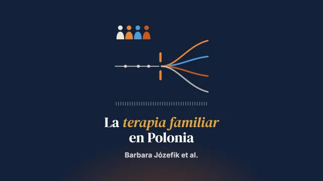 La terapia familiar en Polonia: desarrollo y perspectivas actuales