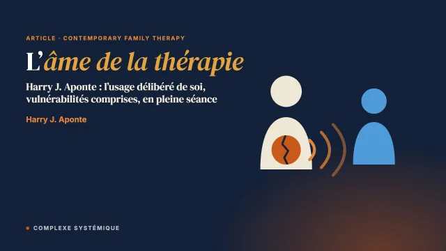 L’âme de la thérapie : l’usage de soi de la personne thérapeute dans la relation thérapeutique