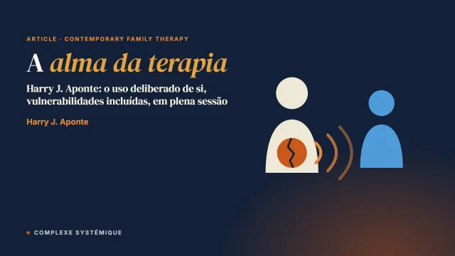 A alma da terapia: o uso de si da pessoa terapeuta na relação terapêutica