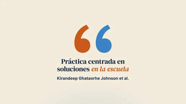 Práctica centrada en soluciones a cargo de docentes, personal escolar y estudiantes pares: una revisión sistemática y síntesis narrativa
