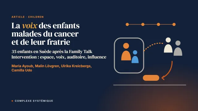 La voix des enfants malades du cancer et de leur fratrie dans la Family Talk Intervention