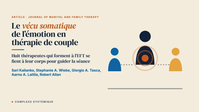 Le vécu somatique de l’émotion en thérapie de couple centrée sur l’émotion : le point de vue et l’expérience de thérapeutes de longue pratique qui forment à l’EFT