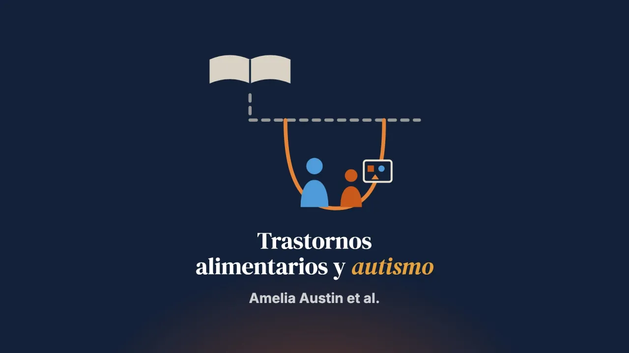 Terapia familiar centrada en los trastornos alimentarios con menores y jóvenes autistas: revisión narrativa de los avances recientes