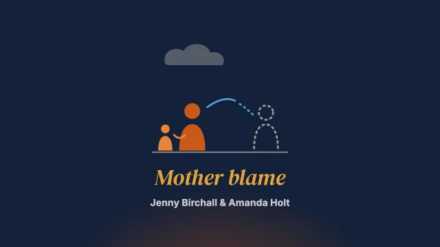 Grandmother kinship carers: negotiating conflicts in identity, blame, loss and love in the context of ‘mother blame’