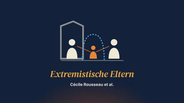Kinder extremistischer Eltern: Erkenntnisse eines spezialisierten klinischen Teams