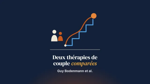 Thérapie de couple cognitivo-comportementale et thérapie de couple centrée sur l’émotion : similitudes et différences