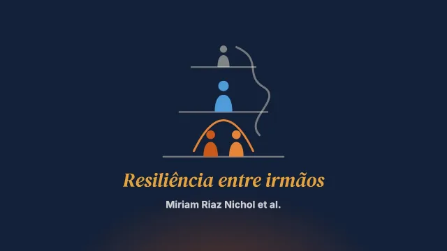 A transmissão intergeracional do trauma, as experiências adversas na infância e as experiências familiares adversas: uma exploração qualitativa da resiliência entre irmãos