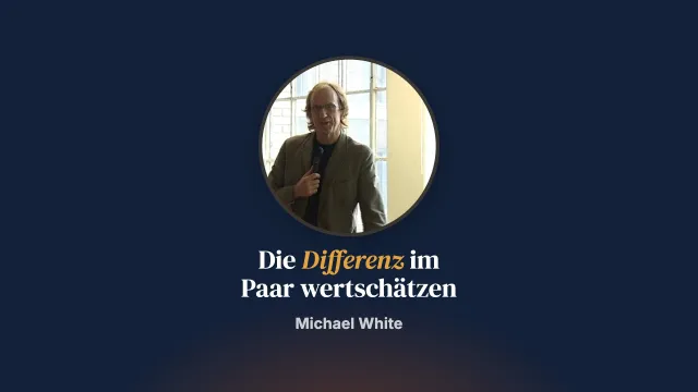 Paartherapie: „Drang nach Selbigkeit“ oder „Wertschätzung der Differenz“