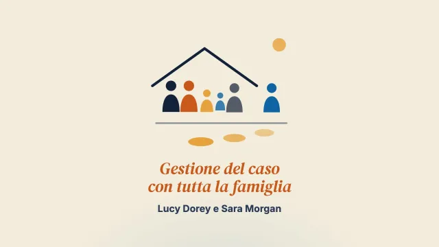 «Vite familiari migliori»: esperienze di un approccio di gestione del caso con tutta la famiglia per l’abuso di alcol dei genitori