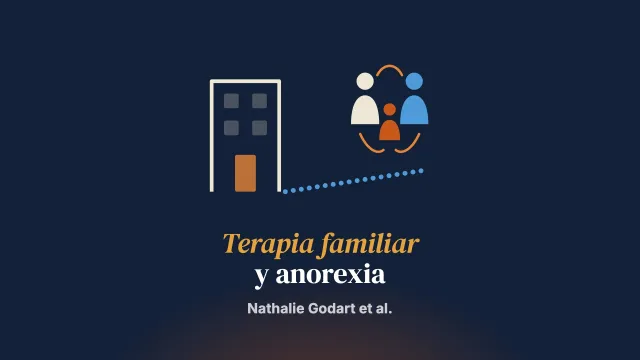 Ensayo controlado aleatorizado de terapia familiar complementaria y tratamiento habitual tras la hospitalización de adolescentes con anorexia nerviosa