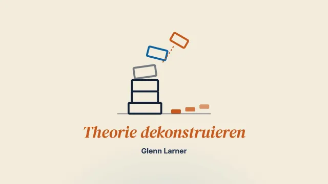 Theorie dekonstruieren, sich auf die Praxis einlassen