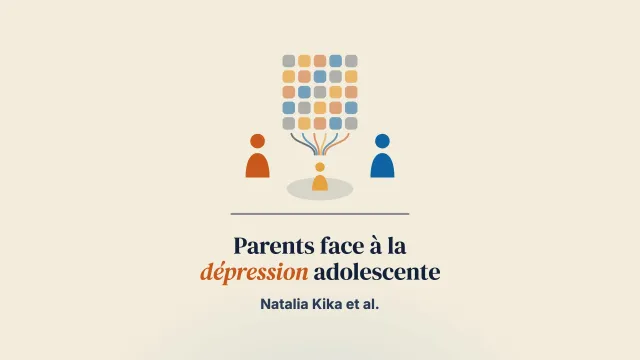 L’expérience des parents face à la dépression de leur enfant à l’adolescence : revue systématique qualitative et méta-synthèse