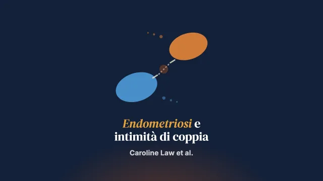 «Senti che vi state allontanando»: uno studio qualitativo sull’impatto dell’endometriosi sulla sessualità e sull’intimità nelle coppie eterosessuali