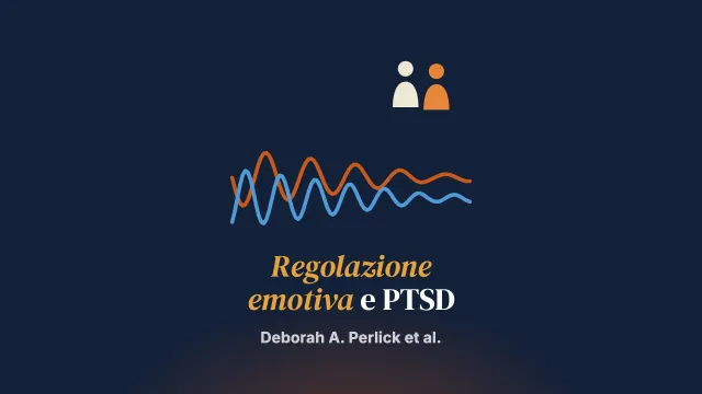 L’integrazione delle competenze di regolazione emotiva nei trattamenti di coppia e familiari per il disturbo da stress post-traumatico