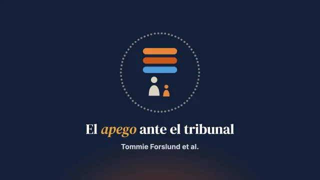 El apego llega a los tribunales: protección de la infancia y cuestiones de custodia