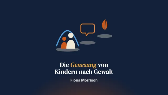 Sicherheit suchen, das Erlebte sagbar machen und Verluste betrauern – die Genesung von Kindern nach häuslicher Gewalt